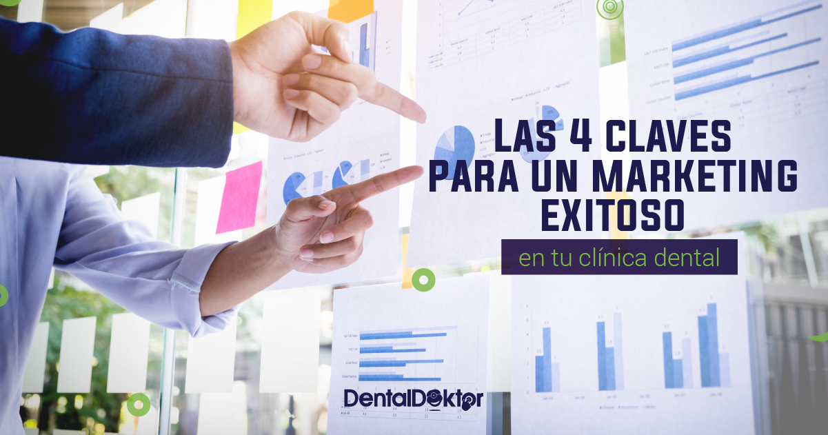 Las 4 claves para un marketing exitoso en tu clínica dental
