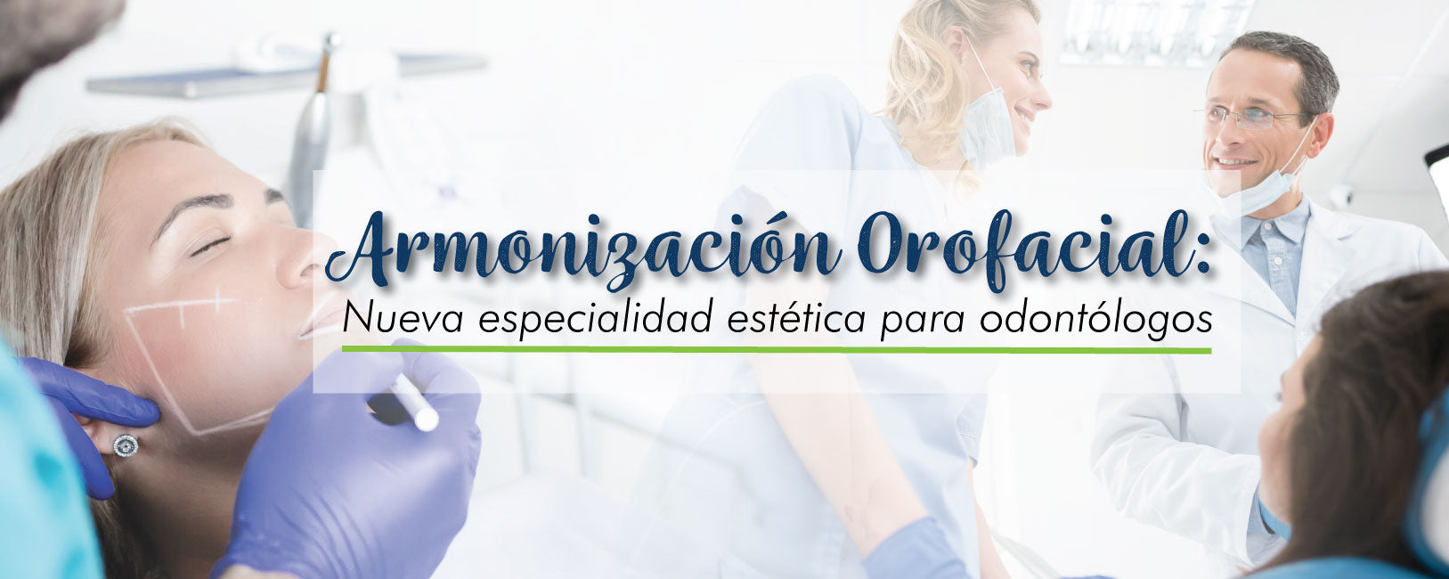 Armonización Orofacial: Nueva especialidad estética para odontólogos