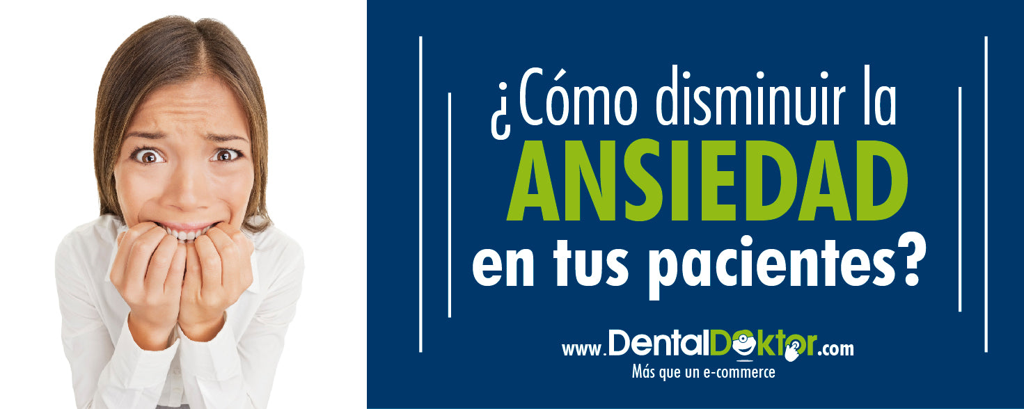 Cómo disminuir la ansiedad en tus pacientes