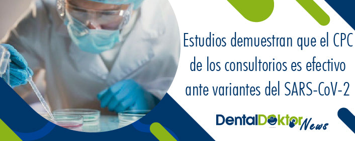 Varios estudios demuestran que el CPC de los colutorios es efectivo ante diferentes variantes del SARS-CoV-2