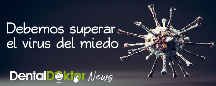 Debemos superar el virus del miedo