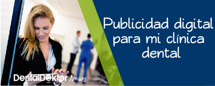 Publicidad digital para mi clínica dental