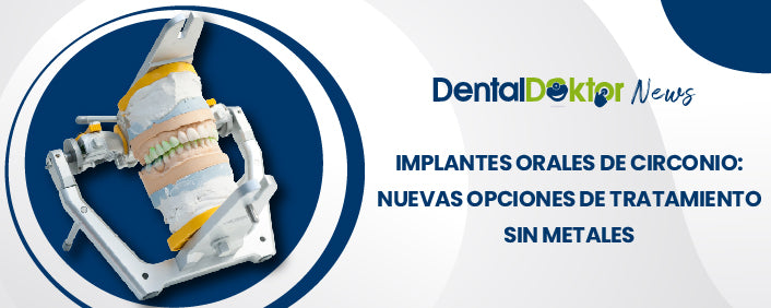 Implantes orales de circonio: nuevas opciones de tratamiento sin metales