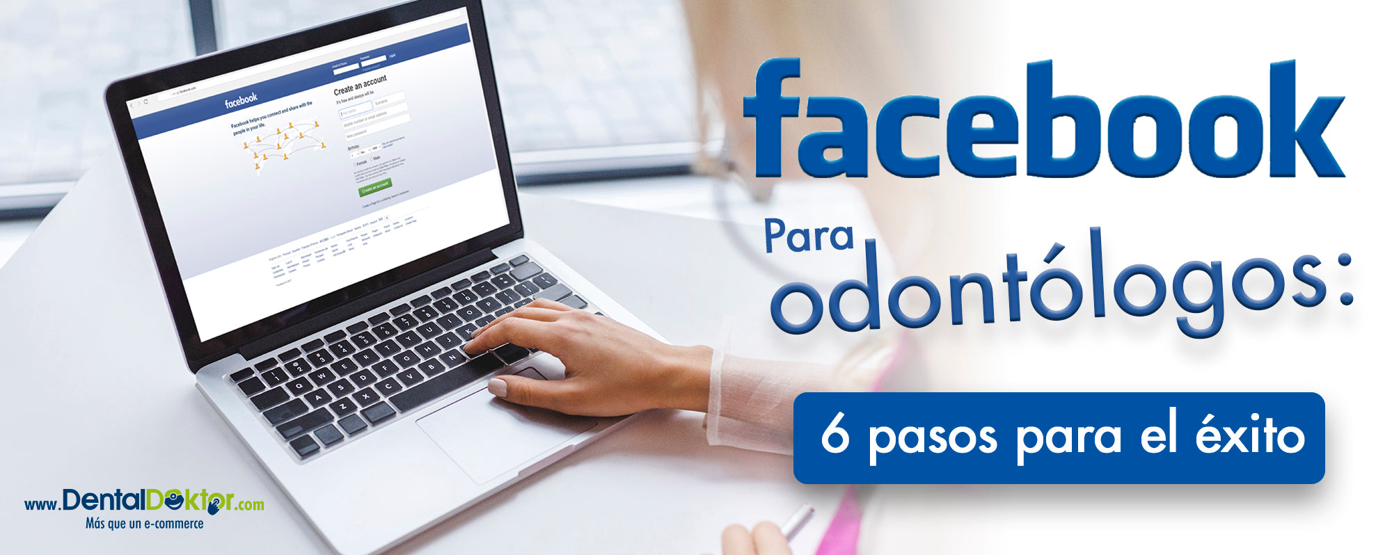 Facebook para odontólogos: 6 pasos para el éxito