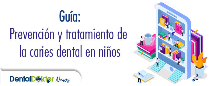 Prevención y tratamiento de la caries dental en niños guía resumida