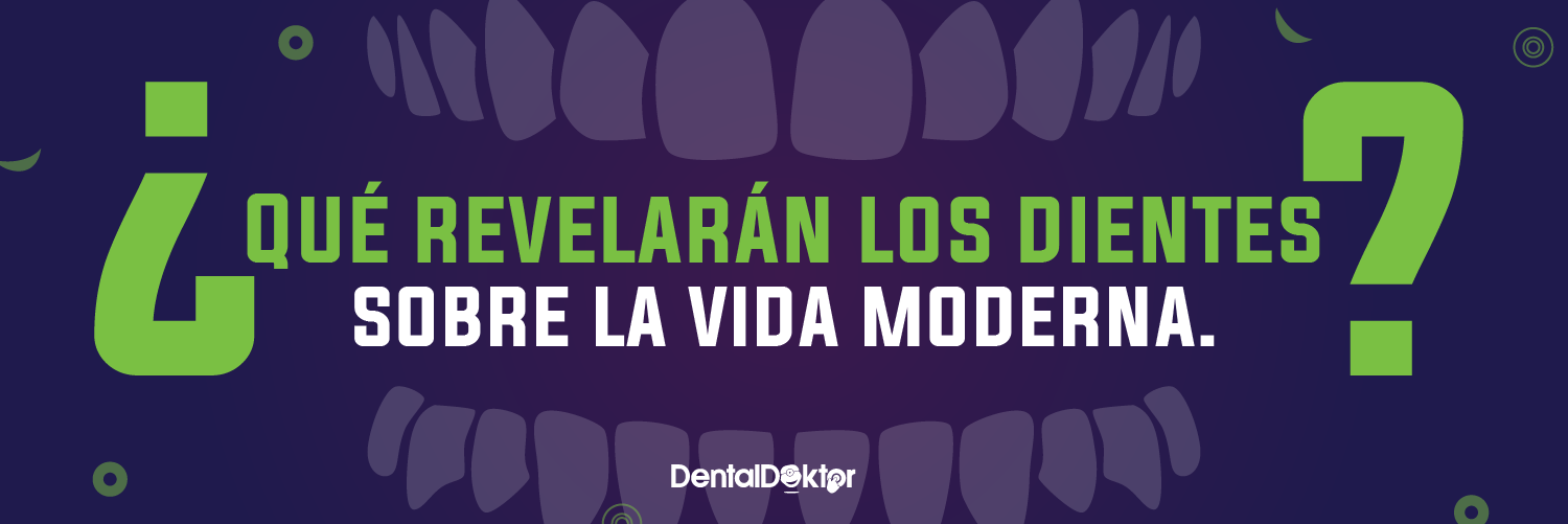 Qué revelarán los dientes sobre la vida moderna