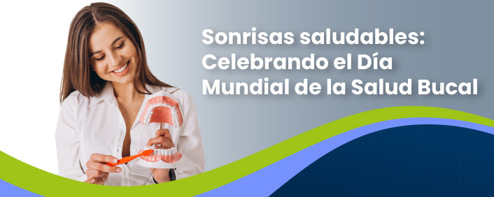 Sonrisas saludables: Celebrando el Día Mundial de la Salud Bucal con Dental Doktor