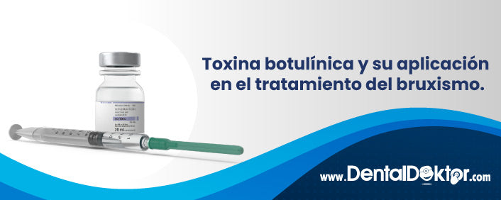Toxina Botulínica y su aplicación en el tratamiento del bruxismo