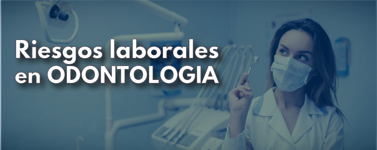 Riesgos laborales y prevención en odontología