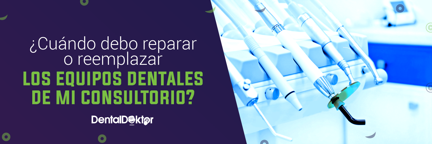 ¿Cuándo debo reparar o reemplazar los equipos dentales de mi consultorio?