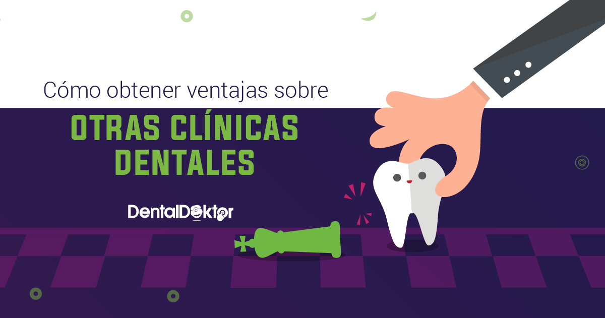 Cómo obtener ventajas sobre otras clínicas dentales