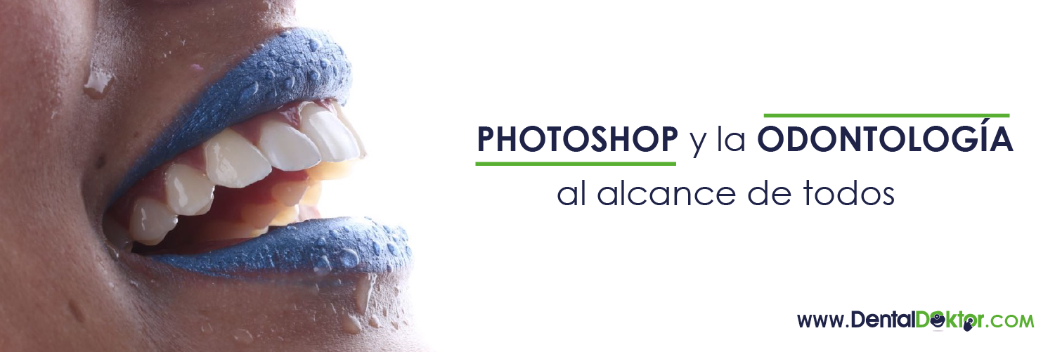 Photoshop y la Odontología al alcance de todos.