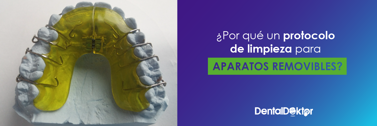 ¿Por qué un protocolo de limpieza para aparatos removibles?