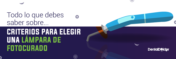 Criterios para elegir una lámpara de fotocurado