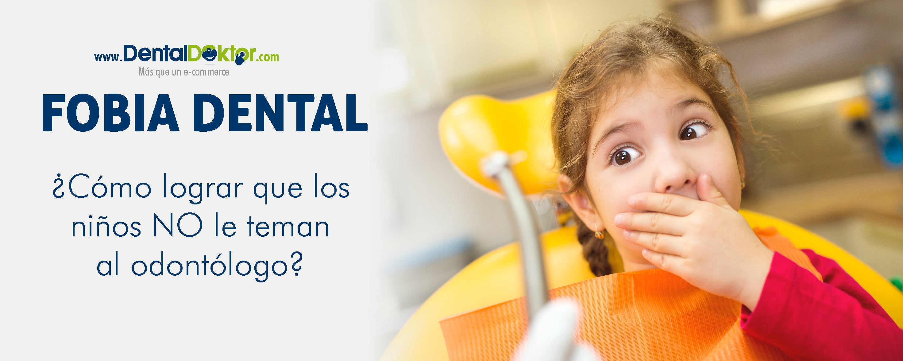 Fobia Dental: ¿Cómo lograr que los niños no le teman al odontólogo?