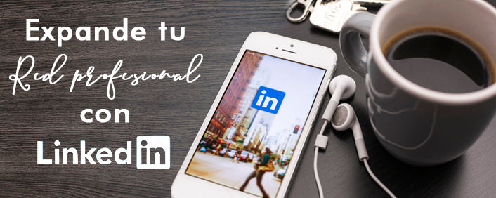 Expande tu red profesional con LinkedIn