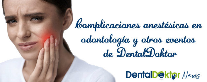 Accidentes y complicaciones anestésicas en odontología y otros eventos de DentalDoktor