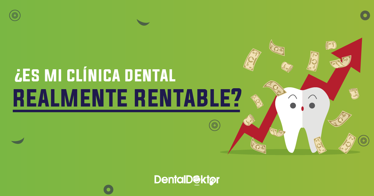 ¿Es mi clínica dental realmente rentable?