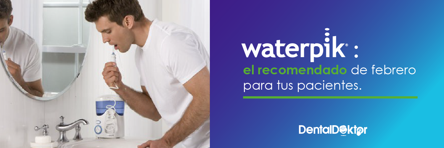 Waterpik®: el recomendado de febrero para tus pacientes.
